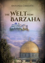 Die Welt von Barzaha - Antonia Cimiotti