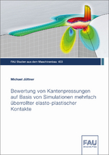 Bewertung von Kantenpressungen auf Basis von Simulationen mehrfach &uuml;berrollter elasto-plastischer Kontakte - Michael J&uuml;ttner