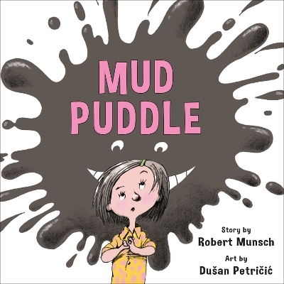 Mud Puddle (Annikin Miniature Edition) - Robert Munsch
