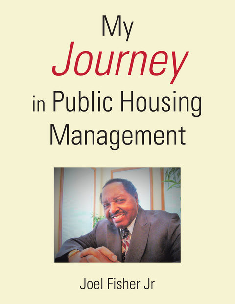 My Journey in Public Housing Management - Joel Fisher Jr