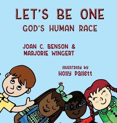 Let's Be One - Joan C Benson, Marjorie Wingert