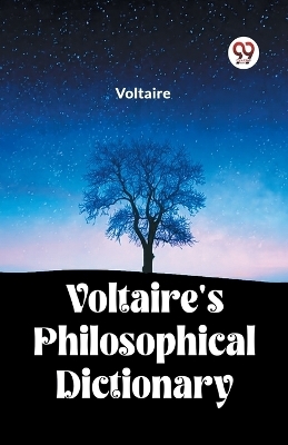 Voltaire's Philosophical Dictionary (Edition2023) -  Voltaire