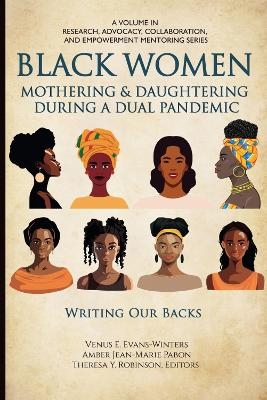 Black Women Mothering & Daughtering During a Dual Pandemic - 