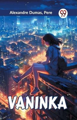 VANINKA (Edition2023) - pere Alexandre Dumas