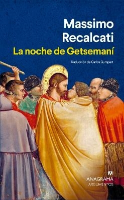 Noche de Getsemani, La - Massimo Recalcati