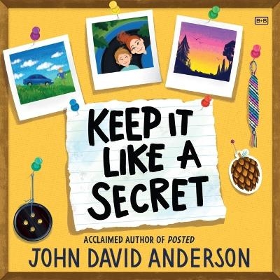 Keep It Like a Secret - John David Anderson