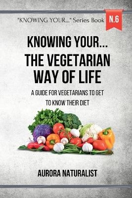 Knowing your ... the Vegetarian way of life