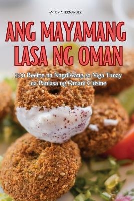 Ang Mayamang Lasa Ng Oman