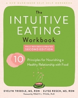Intuitive Eating Workbook - Resch, Elyse; Tribole, Evelyn; Tylka, Tracy, PhD