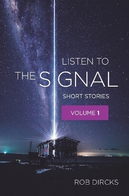 Listen To The Signal - Rob Dircks