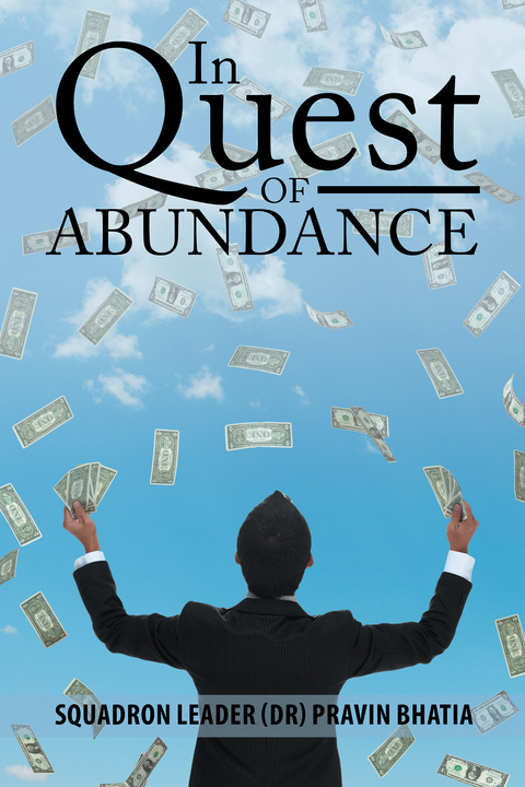In Quest of Abundance - Squadron Leader Dr. Pravin Bhatia