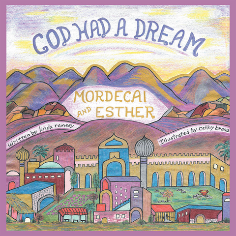 God Had a Dream Mordecai and Esther - Linda Ramsey