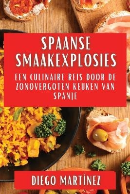 Spaanse Smaakexplosies - Diego Mart&iacute;nez