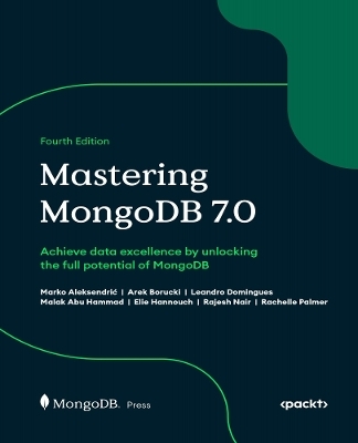 Mastering MongoDB 7.0 - Marko Aleksendrić, Arek Borucki, Leandro Domingues, Malak Abu Hammad, Elie Hannouch