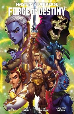 Masters of the Universe: Forge of Destiny - Tim Seeley, Eddie Nunez