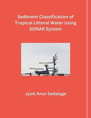 Sediment Classification of Tropical Littoral Water Using SONAR System - Jyoti Arun Sadalage