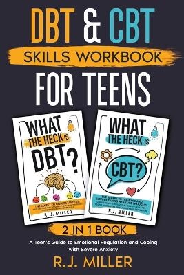 DBT & CBT Skills Workbook Bundle for Teens (2 in 1 book) - R J Miller