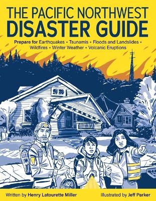 The Pacific Northwest Disaster Guide - Henry Latourette Miller