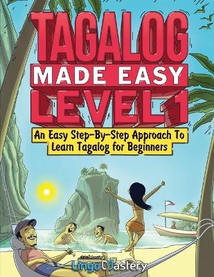 Tagalog Made Easy Level 1 -  Lingo Mastery
