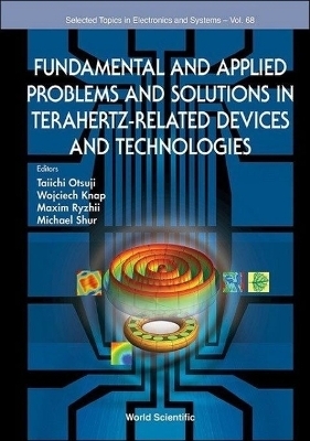 Fundamental And Applied Problems In Terahertz-related Devices And Technologies - 