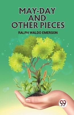 MAY-DAY AND OTHER PIECES (Edition2023) - Ralph Waldo Emerson
