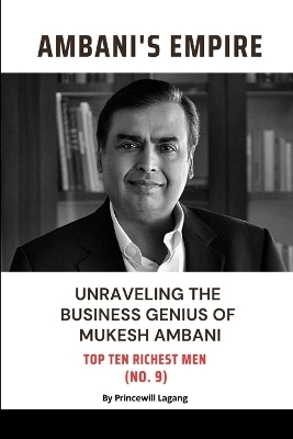 Ambani Empire - Princewill Lagang