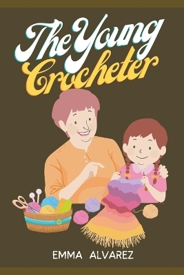 The Young Crocheter - Emma Alvarez