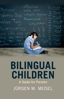 Bilingual Children - J&uuml;rgen M. Meisel