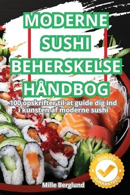 Moderne Sushi Beherskelse H&aring;ndbog -  Mille Berglund