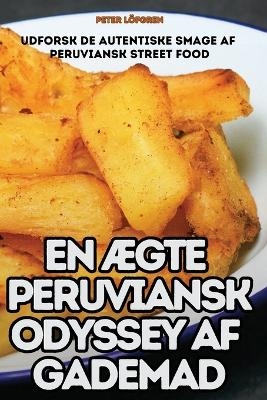 En ÆGte Peruviansk Odyssey AF Gademad