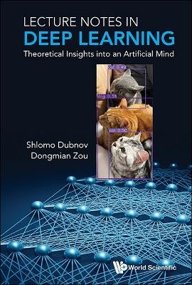 Lecture Notes In Deep Learning: Theoretical Insights Into An Artificial Mind - Shlomo Dubnov, Dongmian Zou