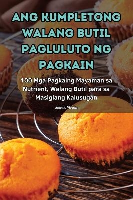 Ang Kumpletong Walang Butil Pagluluto Ng Pagkain