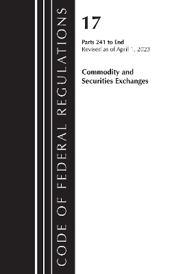 Code of Federal Regulations Title 17 Commodity Securities Exch 241-End 2023 -  Office of The Federal Register (U.S.)