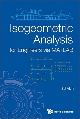 Isogeometric Analysis For Engineers Via Matlab - John Edward Akin