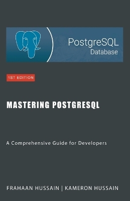 Mastering PostgreSQL - Kameron Hussain, Frahaan Hussain