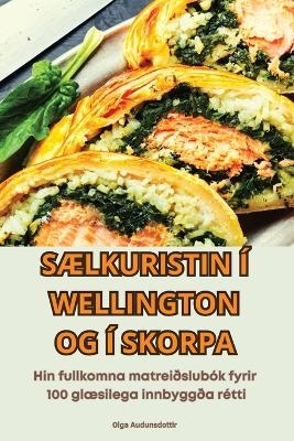 S&AElig;lkuristin &Iacute; Wellington Og &Iacute; Skorpa -  Olga Audunsdottir