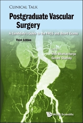 Postgraduate Vascular Surgery: A Candidate's Guide To The Frcs And Board Exams (Third Edition)