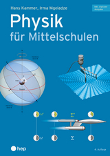 Physik f&uuml;r Mittelschulen (Print inkl. digitaler Ausgabe) - Hans Kammer, Irma Mgeladze