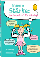 Innere St&auml;rke: Die Superkraft f&uuml;r M&auml;dchen - Nina Nittinger