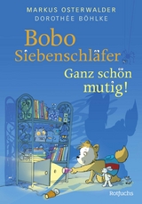 Bobo Siebenschl&auml;fer: Ganz sch&ouml;n mutig! - Markus Osterwalder, Doroth&eacute;e B&ouml;hlke