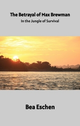 The Betrayal of Max Brewman - Bea Eschen