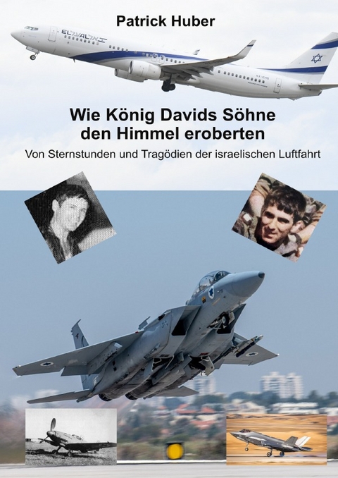 Wie K&ouml;nig Davids S&ouml;hne den Himmel eroberten - Patrick Huber