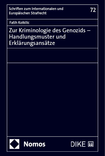 Zur Kriminologie des Genozids &ndash; Handlungsmuster und Erkl&auml;rungsans&auml;tze - Fatih Kolkilic