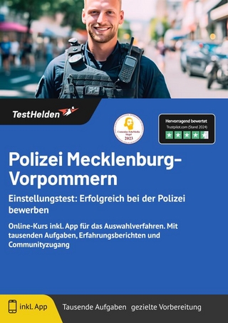 Polizei Mecklenburg-Vorpommern: Einstellungstest: Erfolgreich bei der Polizei bewerben | Online-Kurs inkl. App für das Auswahlverfahren. Mit tausenden Aufgaben, Erfahrungsberichten und Communityzugang