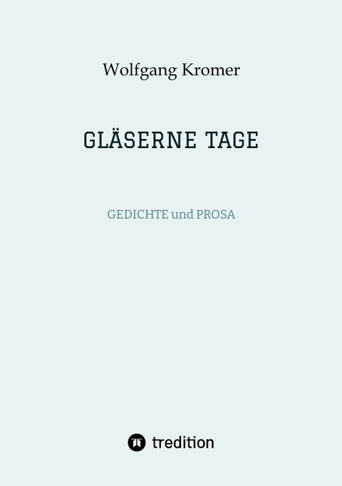 GL&Auml;SERNE TAGE - Wolfgang Kromer