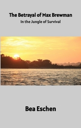 The Betrayal of Max Brewman - Bea Eschen