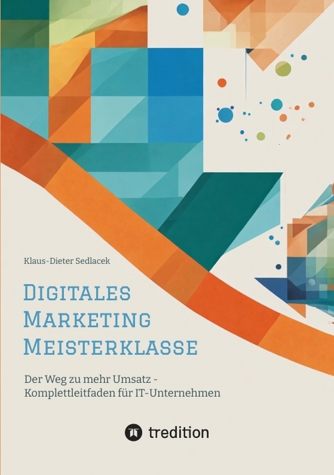 Digitales Marketing Meisterklasse - Klaus-Dieter Sedlacek