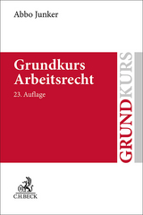 Grundkurs Arbeitsrecht - Junker, Abbo