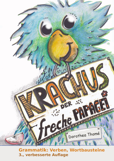Krachus, der freche Papagei - Dr. Dorothea Thom&eacute;