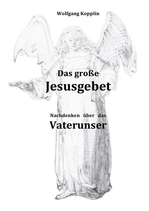 Das gro&szlig;e Jesusgebet - Wolfgang Kopplin